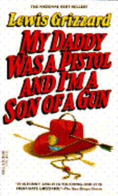 My Daddy Was a Pistol and I'm a Son of A Gun 0440200067 Book Cover