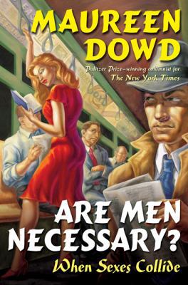 Are Men Necessary?: When Sexes Collide 0399153322 Book Cover