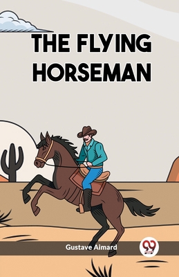 The Flying Horseman B0CWSG6L6K Book Cover
