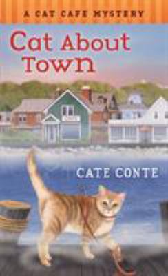 Cat about Town: A Cat Cafe Mystery 1250072069 Book Cover