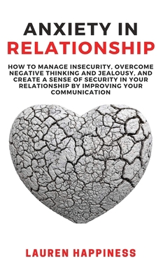 Anxiety in Relationship: How to manage insecuri... 1802763643 Book Cover