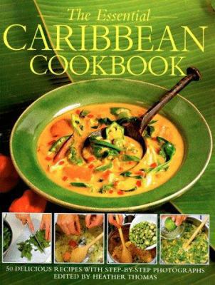 The Essential Caribbean Cookbook: 50 Classic Re... 0762402776 Book Cover