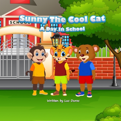 Sunny The Cool Cat A Day In School B0BKS6122W Book Cover