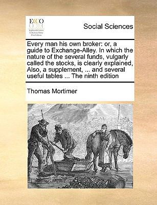 Every Man His Own Broker: Or, a Guide to Exchan... 1170993486 Book Cover
