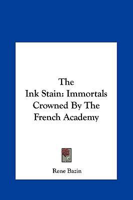 The Ink Stain: Immortals Crowned by the French ... 1161435956 Book Cover