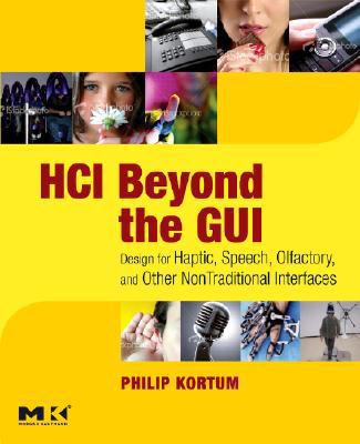 HCI Beyond the GUI: Design for Haptic, Speech, ... 0123740177 Book Cover