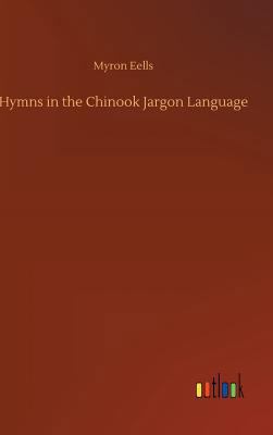 Hymns in the Chinook Jargon Language 3734049873 Book Cover