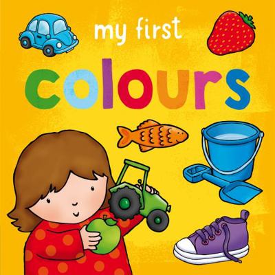 My First... Colours 1782704590 Book Cover