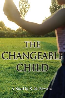 The Changeable Child 1484814363 Book Cover