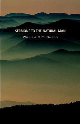 Sermons to the Natural Man By W G T Shedd Paper... B00112AYQG Book Cover