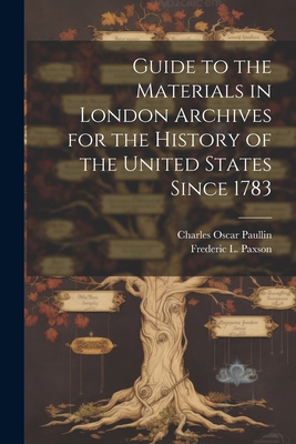 Guide to the Materials in London Archives for t... 1022761528 Book Cover