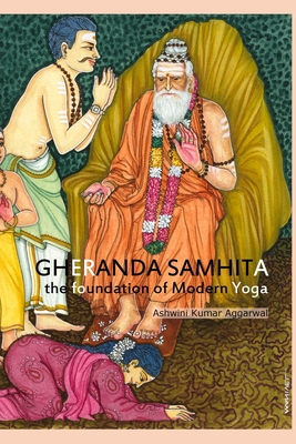 Gheranda Samhita the foundation of Modern Yoga 8194733871 Book Cover