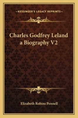 Charles Godfrey Leland a Biography V2 1162723491 Book Cover