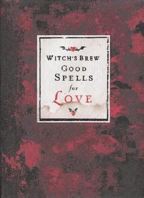 Witch's Brew: Good Spells for Love 0811828476 Book Cover