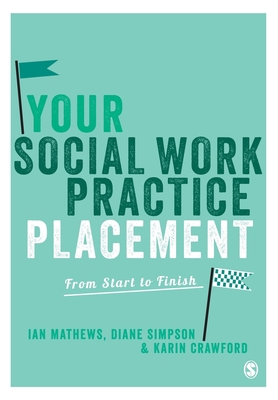 Your Social Work Practice Placement: From Start... 184920179X Book Cover