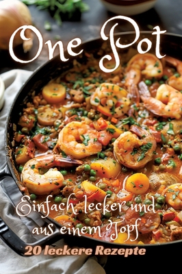 One Pot: Einfach, lecker und aus einem Topf [German] 3384247957 Book Cover