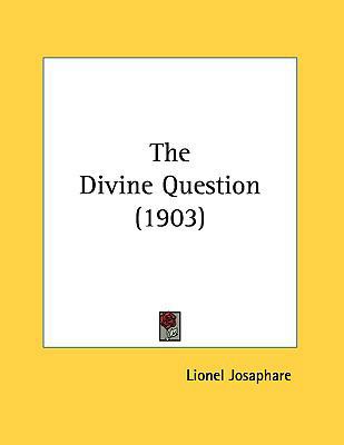 The Divine Question (1903) 1161741259 Book Cover