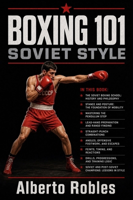 Boxing 101: Soviet Style: Master the Pendulum S... B0HBPLRD31 Book Cover