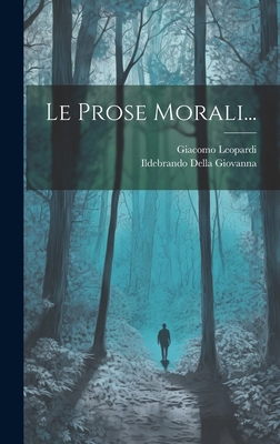 Le Prose Morali... [Italian] 1020530235 Book Cover