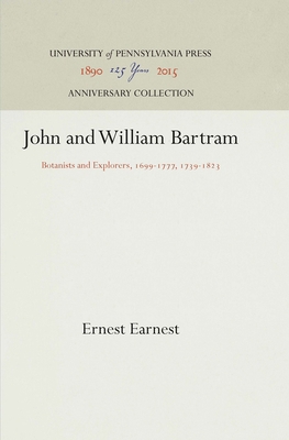 John and William Bartram: Botanists and Explore... 1512811378 Book Cover