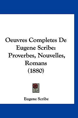 Oeuvres Completes De Eugene Scribe: Proverbes, ... [French] 1120833930 Book Cover