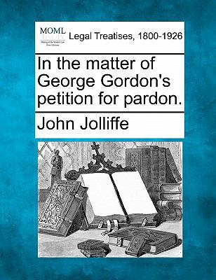 In the Matter of George Gordon's Petition for P... 1240053622 Book Cover