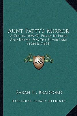 Aunt Patty's Mirror: A Collection Of Pieces In ... 1165336707 Book Cover