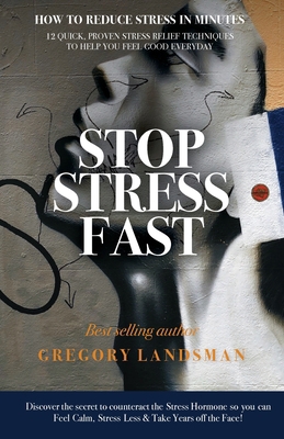 Stop Stress Fast: 12 Quick, Proven Stress Relie... 064828929X Book Cover