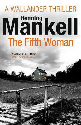 The Fifth Woman. Henning Mankell 0099571749 Book Cover