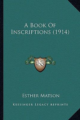 A Book Of Inscriptions (1914) 1166451534 Book Cover