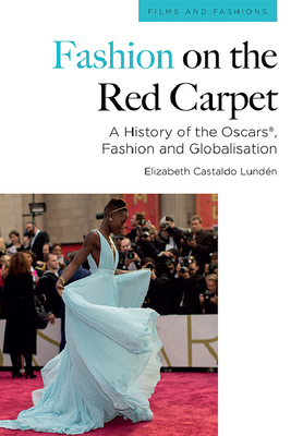 Fashion on the Red Carpet: A History of the Osc... 1474461808 Book Cover