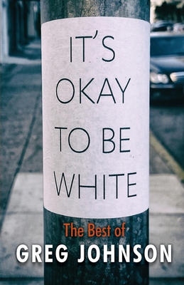 It's Okay to Be White: The Best of Greg Johnson 1642641502 Book Cover