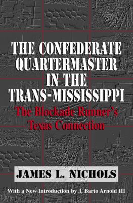 The Confederate Quartermaster in the Trans-Miss... 097527385X Book Cover