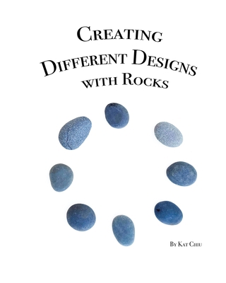 Creating Different Designs with Rocks: A Childr... B087HGDN7D Book Cover