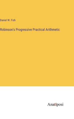 Robinson's Progressive Practical Arithmetic 3382831945 Book Cover