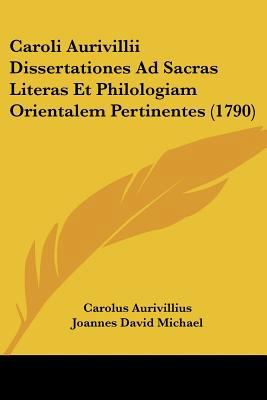 Caroli Aurivillii Dissertationes Ad Sacras Lite... [Latin] 1104723867 Book Cover