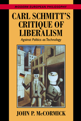 Carl Schmitt's Critique of Liberalism: Against ... 0521664578 Book Cover