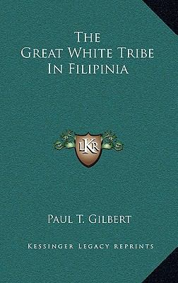 The Great White Tribe in Filipinia 1163495530 Book Cover