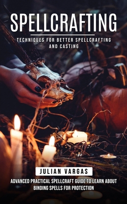 Spellcrafting: Techniques for Better Spellcraft... 177514075X Book Cover