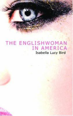 The Englishwoman in America 1426425295 Book Cover