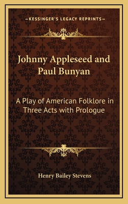 Johnny Appleseed and Paul Bunyan: A Play of Ame... 1169016545 Book Cover