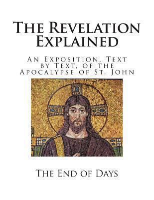 The Revelation Explained: An Exposition, Text b... 1490350470 Book Cover