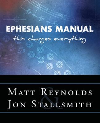 Ephesians Manual: This Changes Everything 1462728138 Book Cover