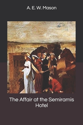 The Affair at the Semiramis Hotel 1701956306 Book Cover