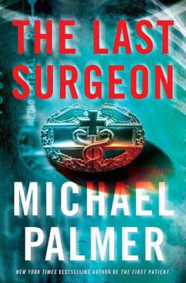 The Last Surgeon 031258749X Book Cover