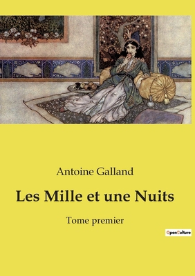 Les Mille et une Nuits: Tome premier [French] 2382743573 Book Cover