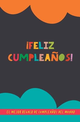 ¡Feliz Cumpleaños!: El mejor regalo de cumpleañ... [Spanish] 9189848152 Book Cover