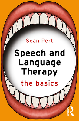 Speech and Language Therapy: The Basics 1032938781 Book Cover