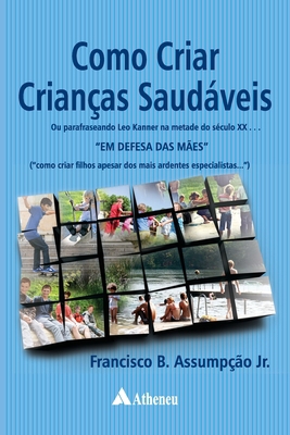 Como Criar Crianças Saudáveis [Portuguese] 8538809008 Book Cover