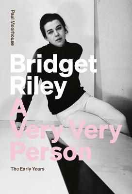 Bridget Riley: A Very Very Person: The Early Years 1909932507 Book Cover